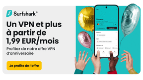 Surfshark : le VPN qui muscle votre sécurité en ligne est à prix cassé pour son anniversaire